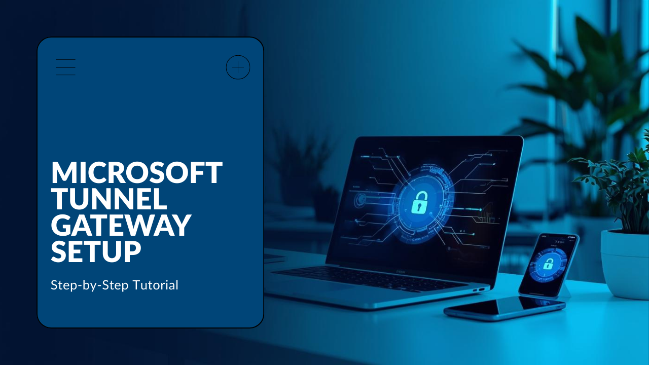 Microsoft Tunnel Gateway Setup step-by-step – Part 3