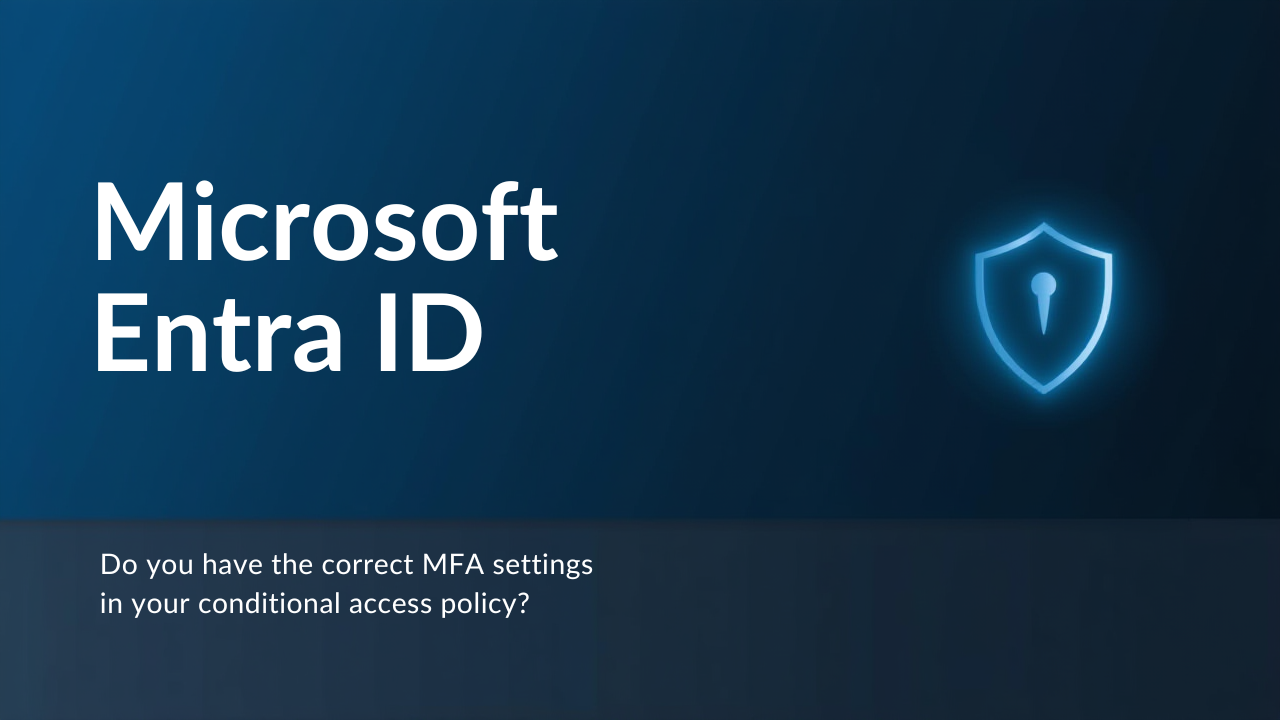 Do you have the correct MFA settings in your conditional access policy?